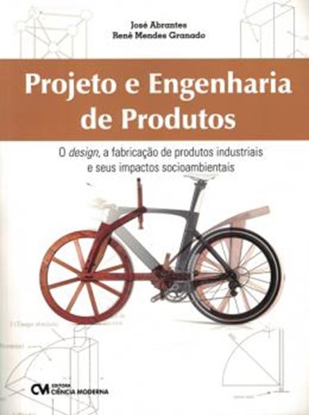 Picture of PROJETO E ENGENHARIA DE PRODUTOS - O DESING, A FABRICACAO DE PRODUTOS INDUSTRIAIS E SEUS IMPACTOS SOCIOAMBIENTAIS