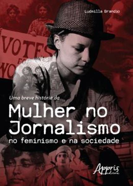 Picture of UMA BREVE HISTORIA DA MULHER NO JORNALISMO NO FEMINISMO E NA SOCIEDADE