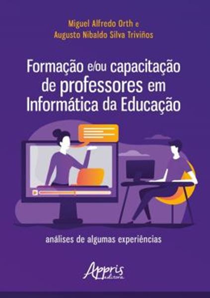 Picture of FORMACAO E/OU CAPACITACAO DE PROFESSORES EM INFORMATICA DA EDUCACAO: ANALISES DE ALGUMAS EXPERIENCIAS