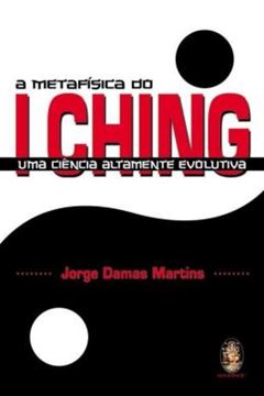 Imagem de A METAFISICA DO I CHING - UMA CIENCIA