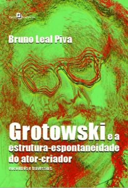 Picture of GROTOWSKI E A ESTRUTURA-ESPONTANEIDADE DO ATOR-CRIADOR - ENCONTROS E TRAVESSIAS
