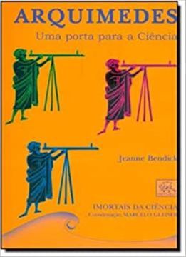 Imagem de ARQUIMEDES : UMA PORTA PARA A CIENCIA - COLECAO IMORTAIS DA CIENCIA 2ª ED