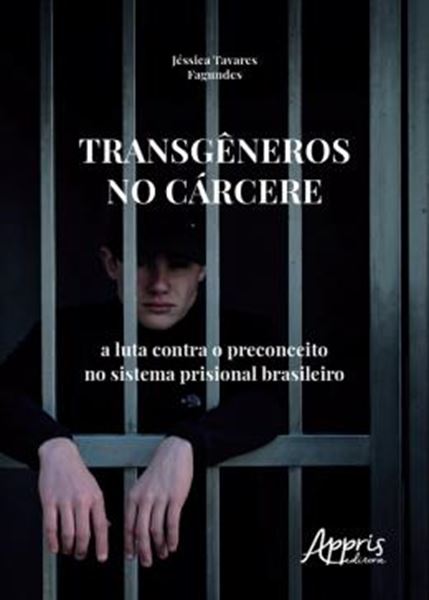 Picture of TRANSGENEROS NO CARCERE: A LUTA CONTRA O PRECONCEITO NO SISTEMA PRISIONAL BRASILERO