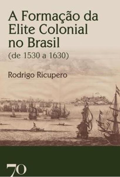 Picture of A FORMACAO DA ELITE COLONIAL NO BRASIL (DE 1530 A 1630)