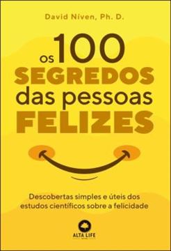Imagem de OS 100 SEGREDOS DAS PESSOAS FELIZES - DESCOBERTAS SIMPLES E UTEIS DOS ESTUDOS CIENTIFICOS SOBRE A FELICIDADE