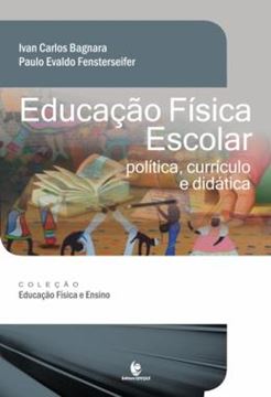 Imagem de EDUCACAO FISICA ESCOLAR - POLITICA, CURRICULO E DIDATICA