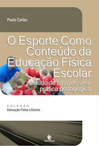 Picture of O ESPORTE COMO CONTEUDO DA EDUCACAO FISICA ESCOLAR - ESTUDO DE CASO DE UMA PRATICA PEDAGOGICA
