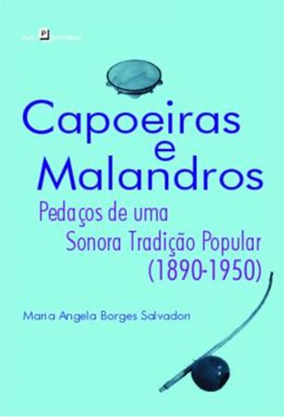 Picture of CAPOEIRAS E MALANDROS - PEDACOS DE UMA SONORA TRADICAO POPULAR (1890-1950)