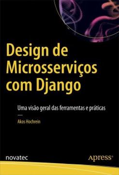 Imagem de DESIGN DE MICROSSERVICOS COM DJANGO - UMA VISAO GERAL DAS FERRAMENTAS E PRATICAS