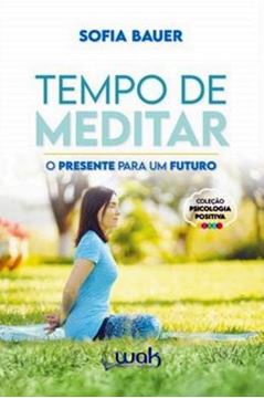 Imagem de TEMPO DE MEDITAR - O PRESENTE PARA UM FUTURO