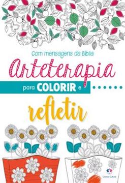 Imagem de ARTETERAPIA PARA COLORIR E REFLETIR
