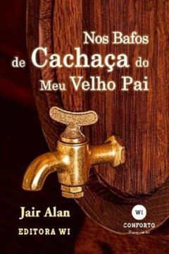 Imagem de NOS BAFOS DE CACHACA DO MEU VELHO PAI