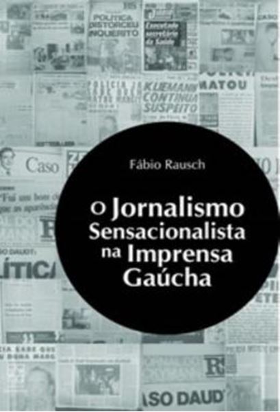 Picture of O JORNALISMO SENSACIONALISTA NA IMPRENSA GAUCHA