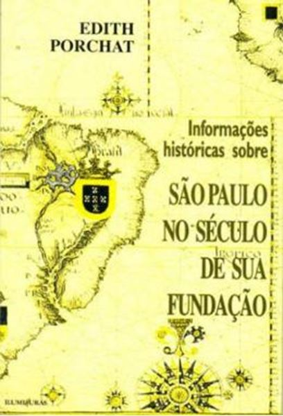 Picture of INFORMACOES HISTORICAS SOBRE SAO PAULO NO SECULO DE SUA FUNDACAO