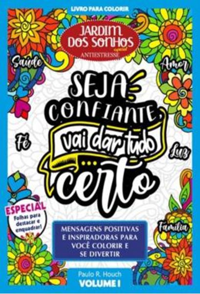 Picture of JARDIM DOS SONHOS ESPECIAL - SEJA CONFIANTE, VAI DAR TUDO CERTO - VOLUME 1 - LIVRO PARA COLORIR