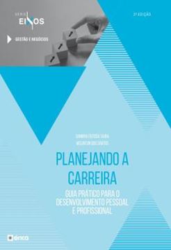 Imagem de PLANEJANDO A CARREIRA - GUIA PRATICO PARA O DESENVOLVIMENTO PESSOAL E PROFISSIONAL