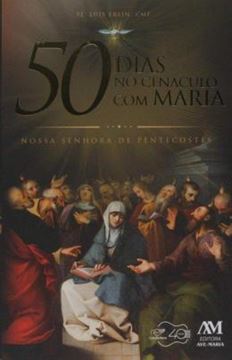 Imagem de 50 DIAS NO CENACULO COM MARIA: NOSSA SENHORA DE PENTECOSTES