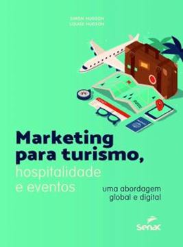Imagem de MARKETING PARA TURISMO, HOSPITALIDADE E EVENTOS - UMA ABORDAGEM GLOBAL E DIGITAL