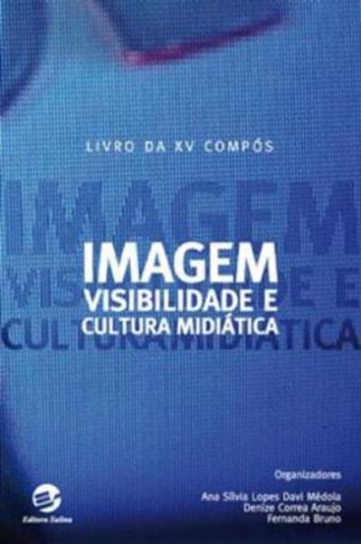 Picture of IMAGEM, VISIBILIDADE E CULTURA MIDIATICA