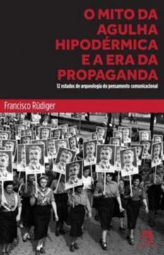 Imagem de O MITO DA AGULHA HIPODERMICA E A ERA DA PROPAGANDA