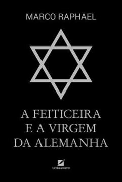 Imagem de A FEITICEIRA E A VIRGEM DA ALEMANHA