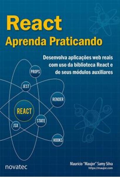 Picture of REACT - APRENDA PRATICANDO - DESENVOLVA APLICACOES WEB REAIS COM USO DA BIBLIOTECA REACT E DE SEUS MODULOS AUXILIARES