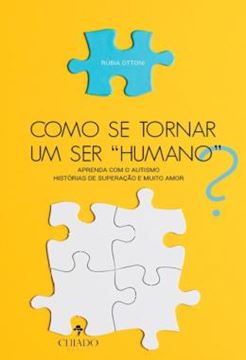 Imagem de COMO SE TORNAR UM SER “HUMANO”? - APRENDA COM O AUTISMO - HISTORIAS DE SUPERACAO E MUITO AMOR