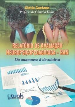 Imagem de RELATORIO DE AVALIACAO NEUROPSICOPEDAGOGICA (RAN) DA ANAMNESE A DEVOLUTIVA