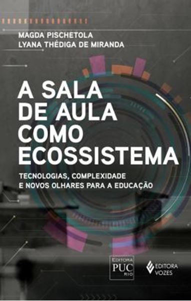 Picture of SALA DE AULA COMO ECOSSISTEMA, A- TECNOLOGIAS, COMPLEXIDADES E NOVOS OLHARES PARA A EDUCACAO