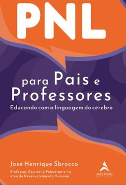Picture of PNL PARA PAIS E PROFESSORES - EDUCANDO COM A LINGUAGEM DO CEREBRO