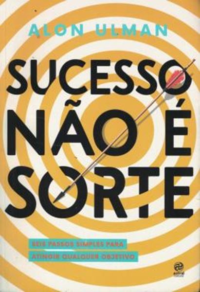 Picture of SUCESSO NAO E SORTE - SEIS PASSOS SIMPLES PARA ATINGIR QUALQUER OBJETIVO