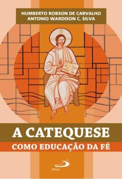 Picture of A CATEQUESE COMO EDUCACAO DA FE