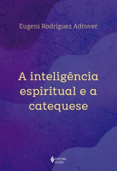 Picture of A INTELIGENCIA ESPIRITUAL E A CATEQUESE