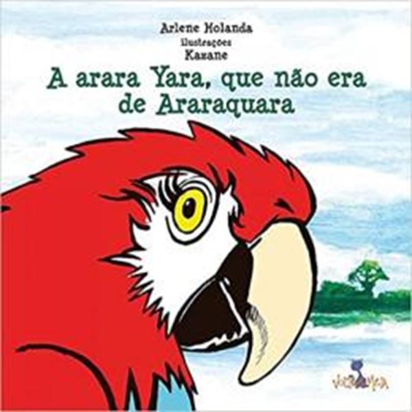 Picture of A ARARA YARA, QUE NAO ERA DE ARARAQUARA