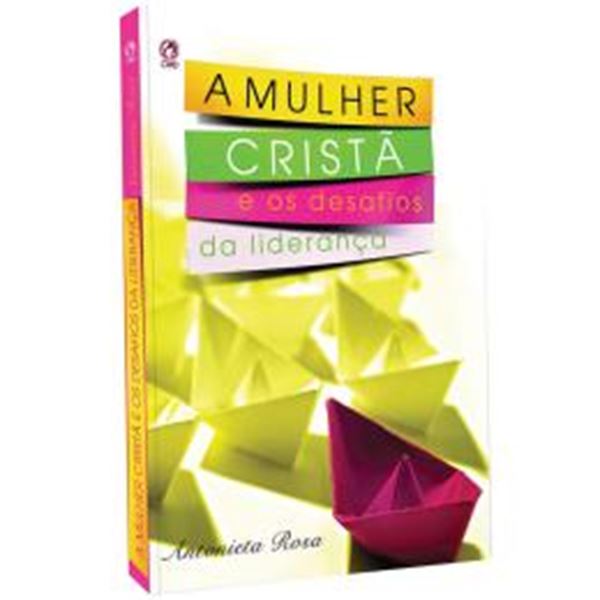 Picture of A MULHER CRISTA E OS DESAFIOS DA LIDERANCA