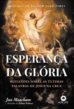 Imagem de A ESPERANCA DA GLORIA - REFLEXOES SOBRE AS ULTIMAS PALAVRAS DE JESUS NA CRUZ