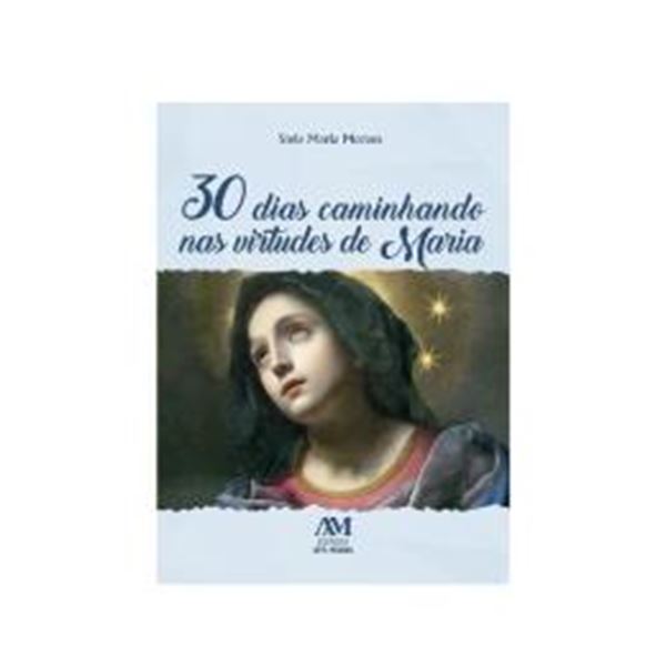 Picture of 30 DIAS CAMINHANDO NAS VIRTUDES DE MARIA