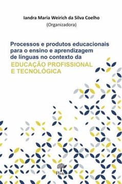Imagem de PROCESSOS E PRODUTOS EDUCACIONAIS PARA O ENSINO E APRENDIZAGEM DE LINGUAS NO CONTEXTO DA EDUCACAO PROFISSIONAL E TECNOLOGICA