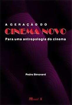 Imagem de A GERACAO DO CINEMA NOVO: PARA UMA ANTROPOLOGIA DO CINEMA