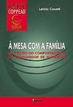 Imagem de A MESA COM A FAMILIA: UM ESTUDO DO COMPORTAMENTO DO CONSUMIDOR DE ALIMENTOS