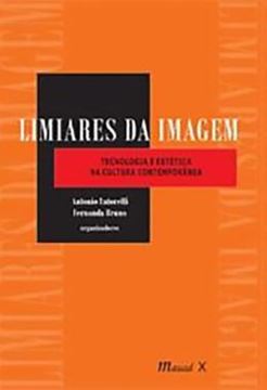 Imagem de LIMIARES DA IMAGEM: TECNOLOGIA E ESTETICA NA CULTURA CONTEMPORANEA
