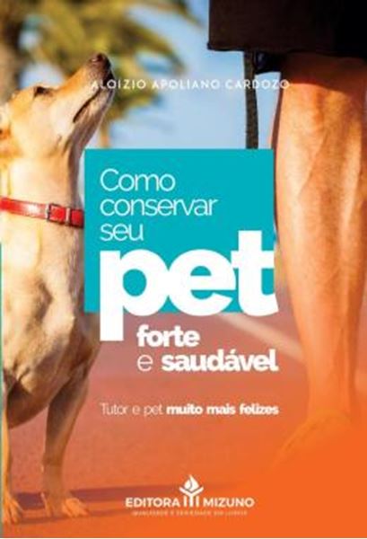 Picture of COMO CONSERVAR SEU PET FORTE E SAUDAVEL - TUTOR E PET MUITO MAIS FELIZES