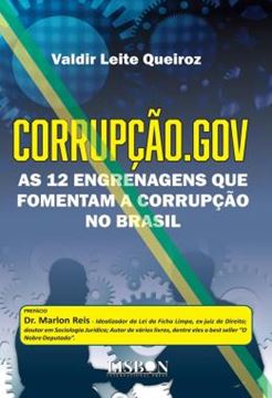 Imagem de CORRUPCAO.GOV - AS 12 ENGRENAGENS QUE FOMENTAM A CORRUPCAO NO BRASIL