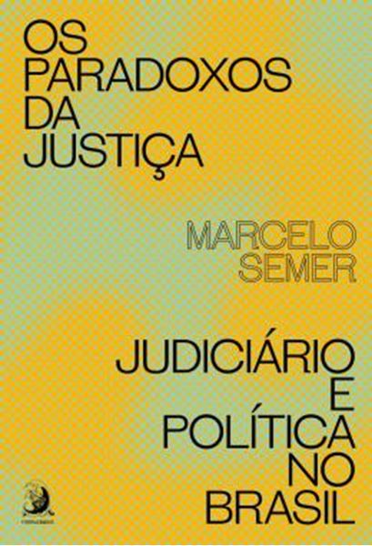 Picture of OS PARADOXOS DA JUSTICA - JUDICIARIO E POLITICA NO BRASIL