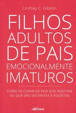 Imagem de FILHOS ADULTOS DE PAIS EMOCIONALMENTE IMATUROS