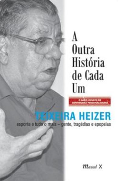 Picture of A OUTRA HISTORIA DE CADA UM: ESPORTE E TUDO MAIS. GENTE, TRAGEDIAS E EPOPEIAS
