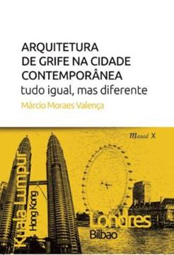 Imagem de ARQUITETURA DE GRIFE NA CIDADE CONTEMPORANEA: TUDO IGUAL, MAS DIFERENTE
