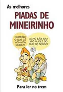 Imagem de AS MELHORES PIADAS DE MINEIRINHO. PARA LER NO TREM