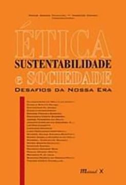Imagem de ETICA, SUSTENTABILIDADE E SOCIEDADE: DESAFIOS DA NOSSA ERA