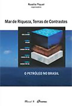 Imagem de MAR DE RIQUEZA, TERRAS DE CONTRASTES: O PETROLEO NO BRASIL